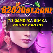 tải game icá bắn cá online cho ios