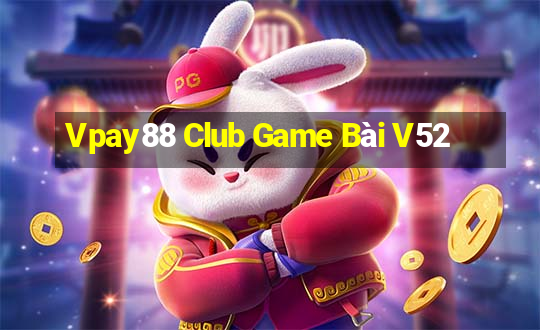 Vpay88 Club Game Bài V52