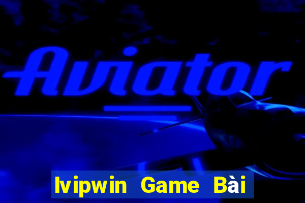 Ivipwin Game Bài Đổi Thưởng