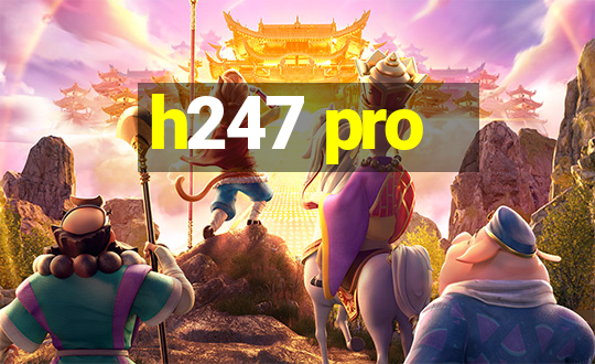 h247 pro