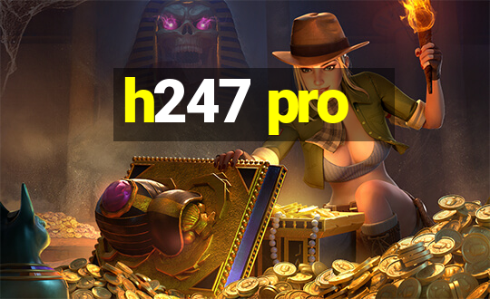 h247 pro