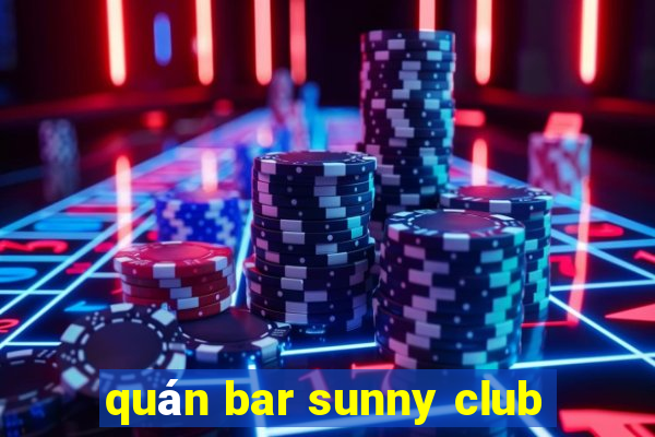 quan bar sunny club