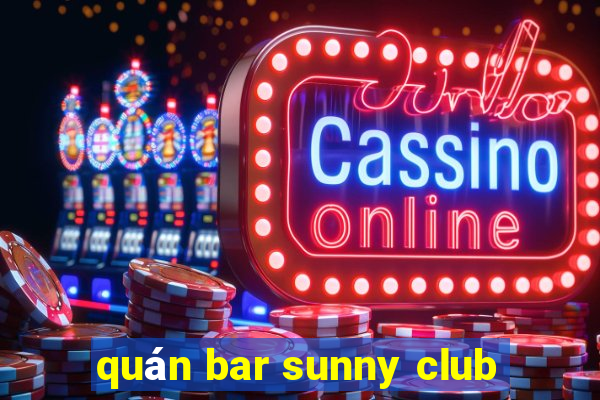 quan bar sunny club