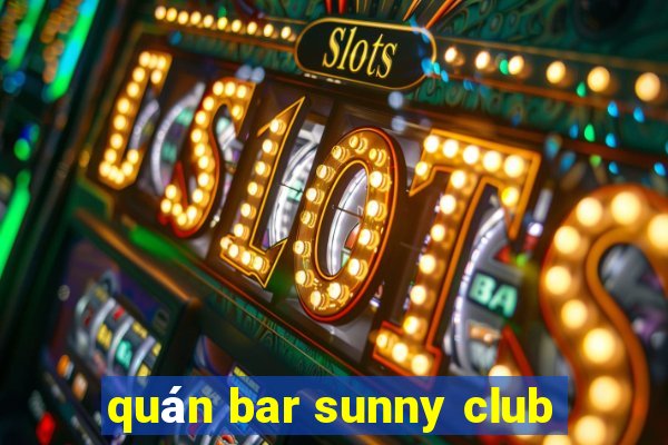 quan bar sunny club