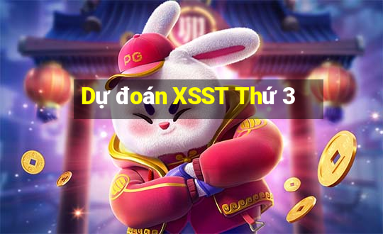 Dự đoán XSST Thứ 3