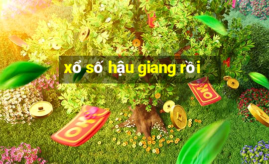 xổ số hậu giang rồi