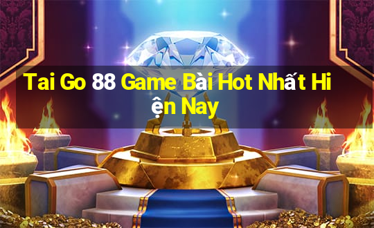 Tai Go 88 Game Bài Hot Nhất Hiện Nay