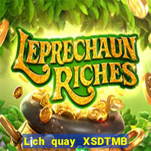 Lịch quay XSDTMB thứ bảy