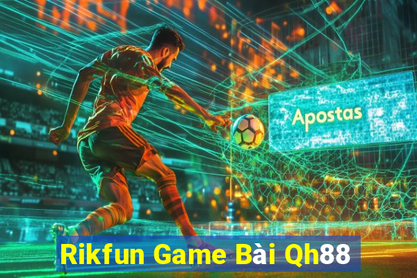 Rikfun Game Bài Qh88