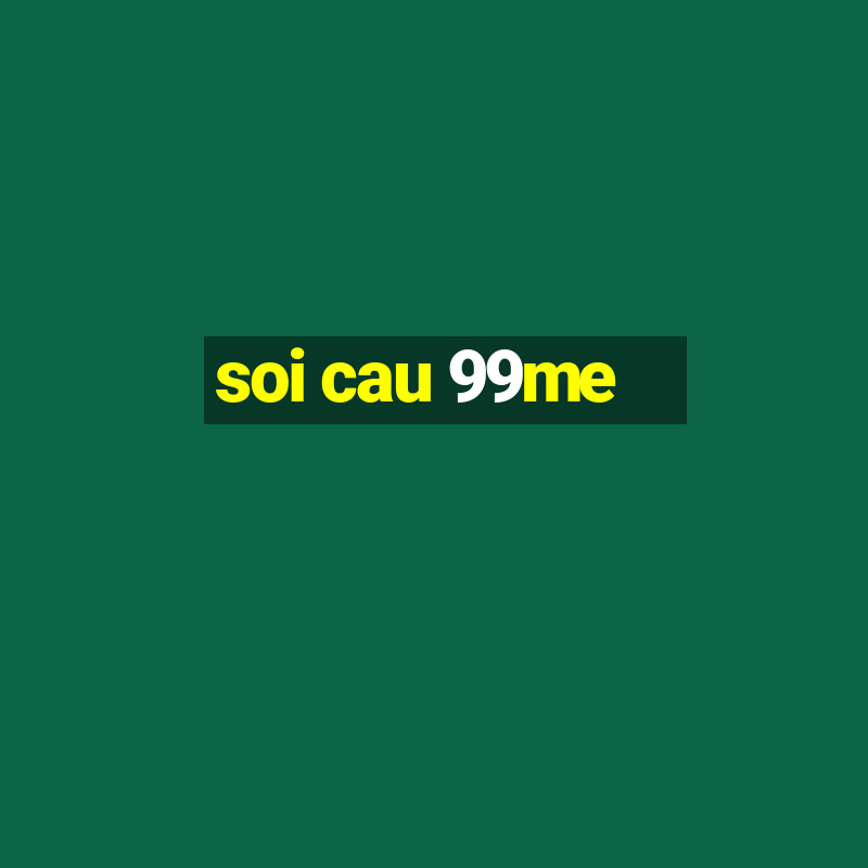 soi cau 99me