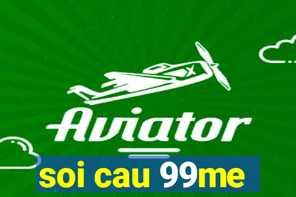 soi cau 99me