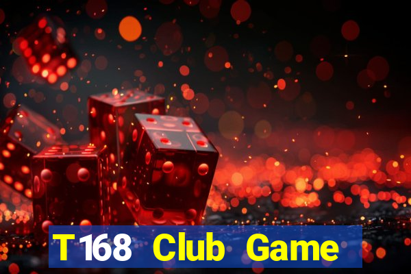 T168 Club Game Bài Online Miễn Phí