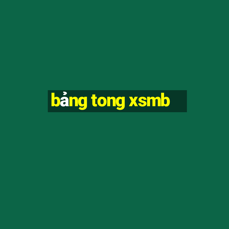 bang tong xsmb