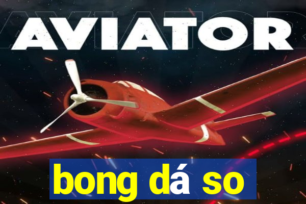 bong dá so