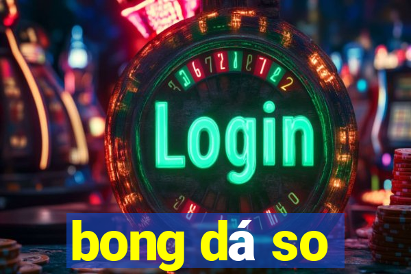 bong dá so