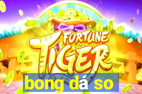 bong dá so