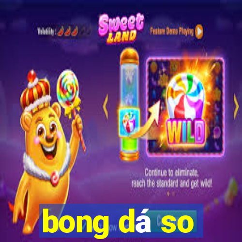 bong dá so