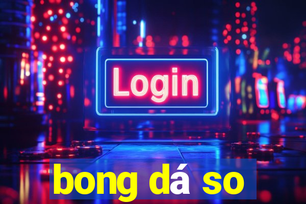 bong dá so