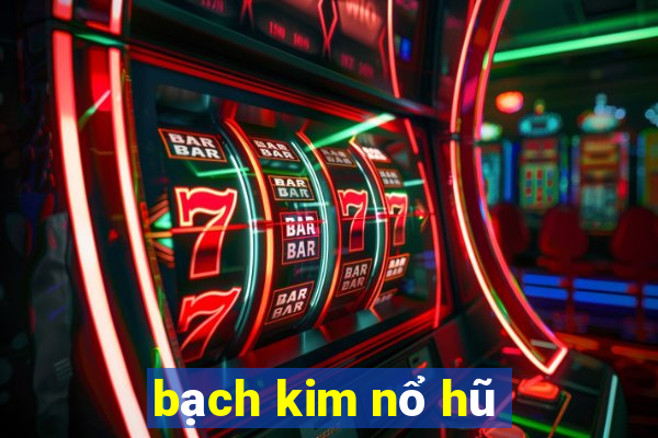 bạch kim nổ hũ