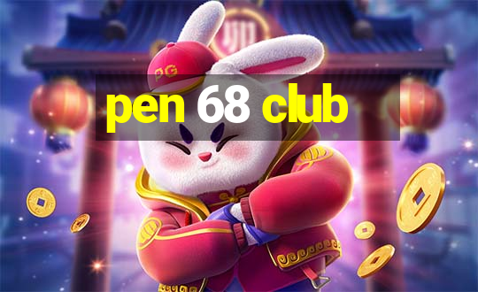 pen 68 club