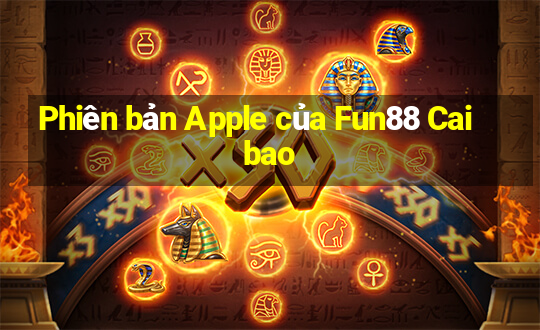 Phiên bản Apple của Fun88 Caibao