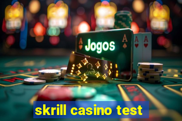 skrill casino test