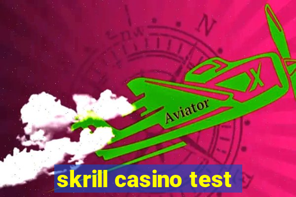 skrill casino test