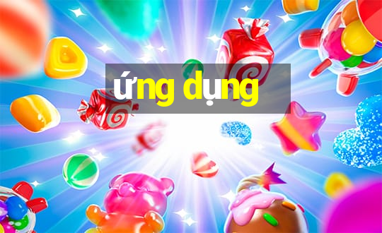 ứng dụng