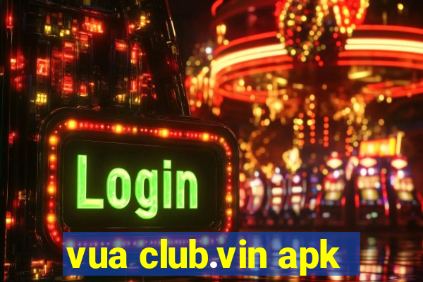 vua club.vin apk