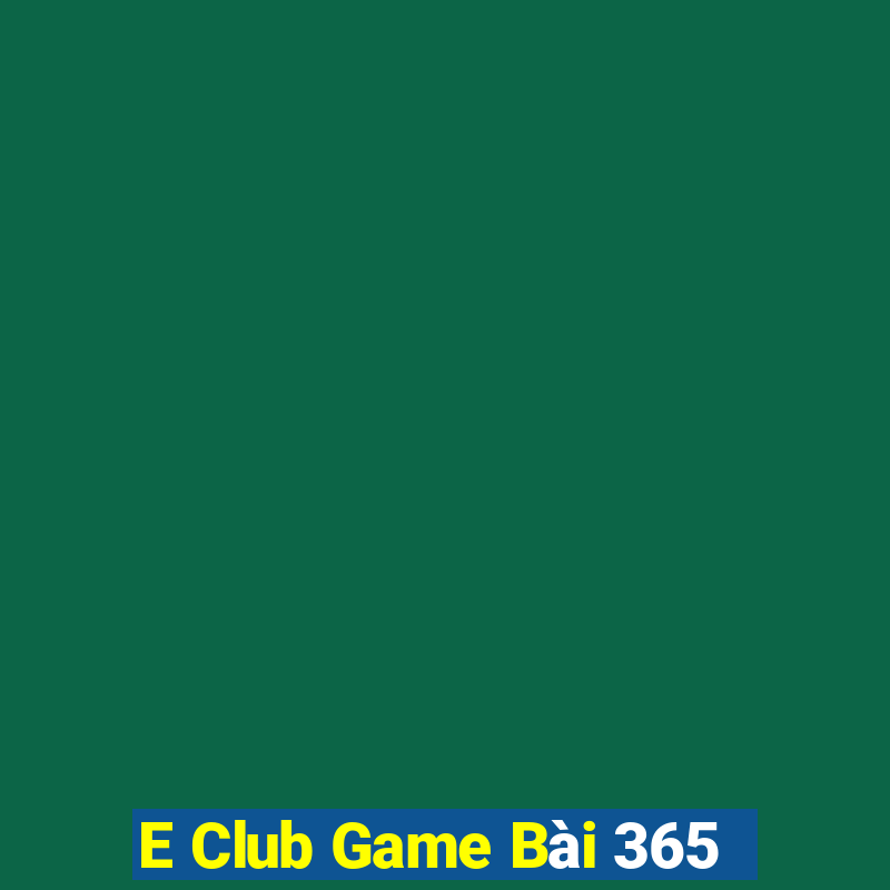 E Club Game Bài 365