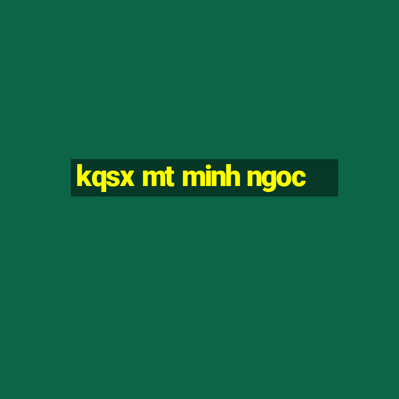 kqsx mt minh ngoc