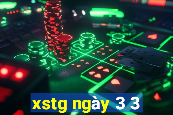 xstg ngày 3 3