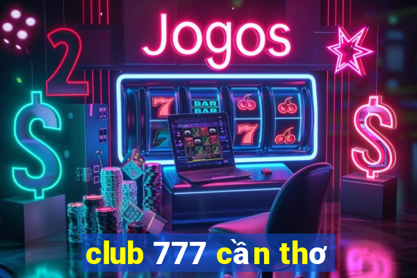 club 777 cần thơ