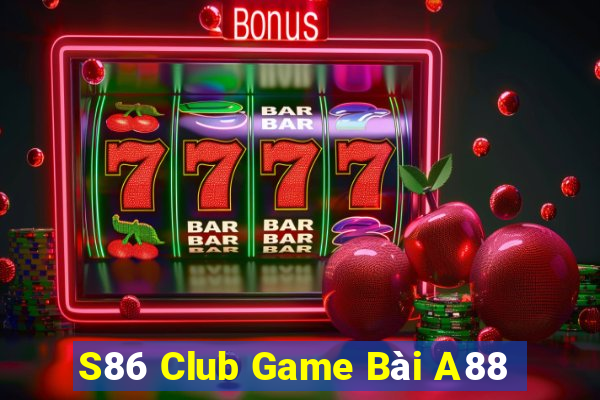 S86 Club Game Bài A88