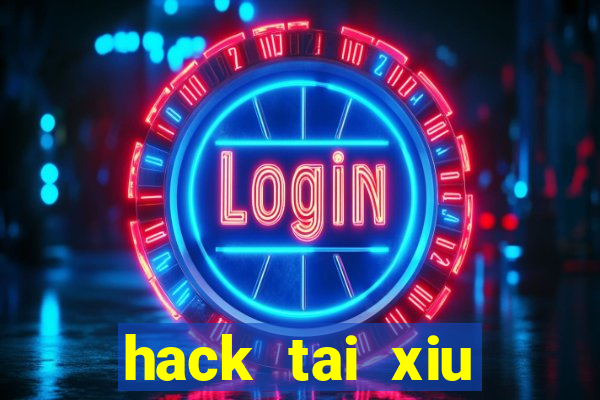 hack tai xiu choang club