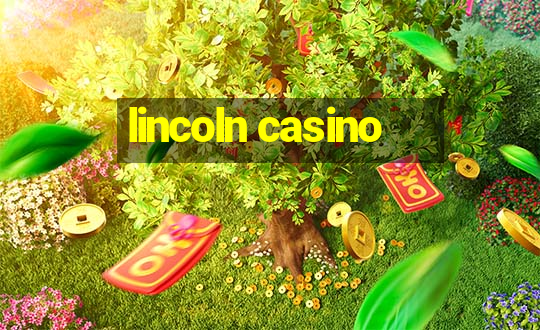 lincoln casino