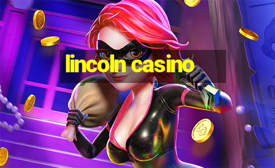 lincoln casino