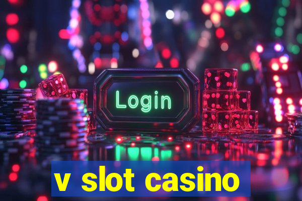 v slot casino