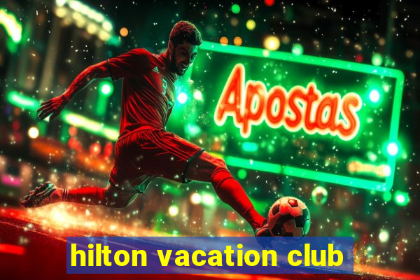 hilton vacation club