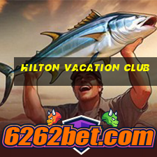 hilton vacation club