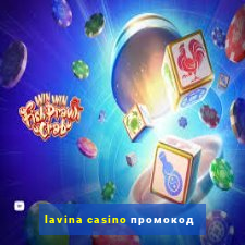 lavina casino промокод