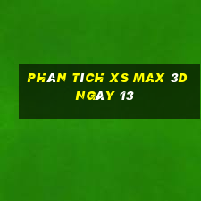 Phân tích XS Max 3D ngày 13