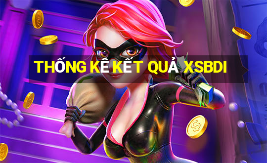 THỐNG KÊ KẾT QUẢ XSBDI