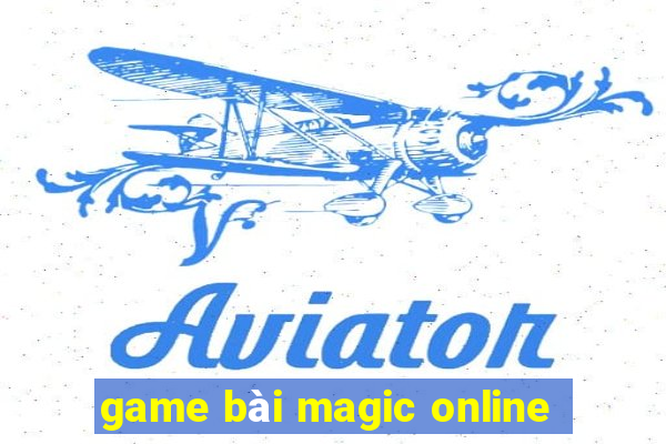 game bài magic online