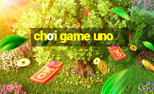 chơi game uno