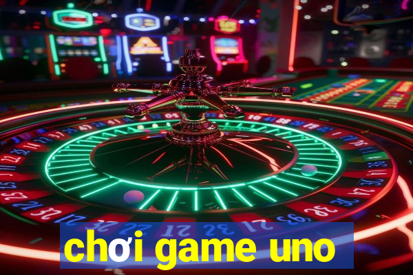 chơi game uno