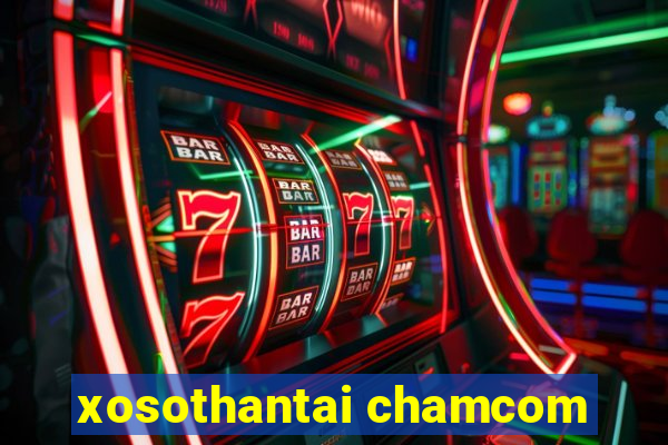 xosothantai chamcom