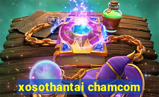 xosothantai chamcom