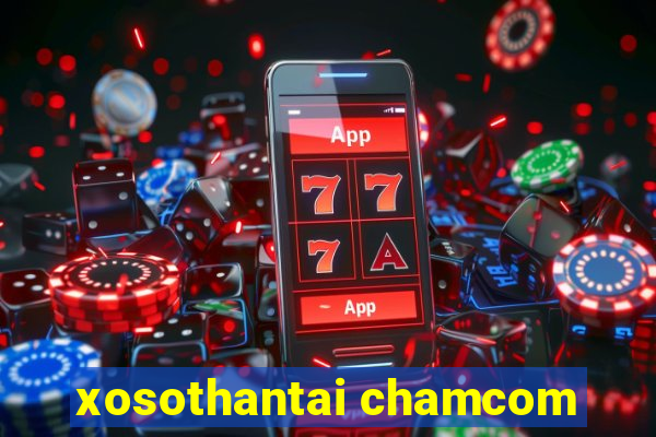 xosothantai chamcom