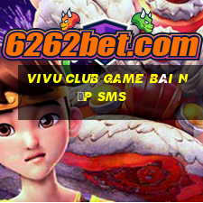 Vivu Club Game Bài Nạp Sms